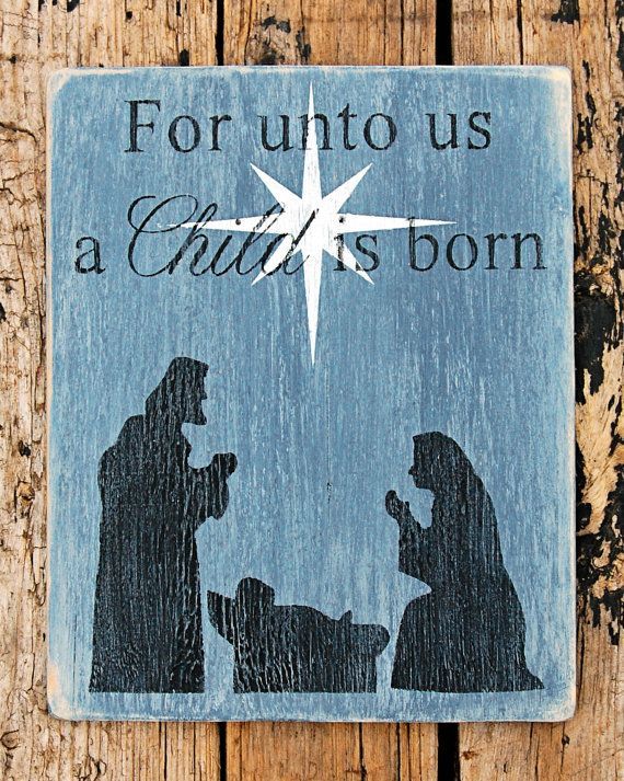 A Child Is Born Weathered Wood Wall Art by mams on Etsy  For Unto Us a Child is Born … Nativity scene:  Mary and Joseph with