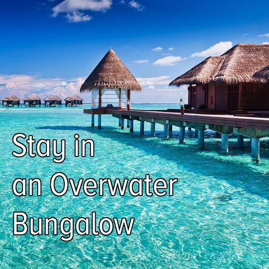 Bucket list: take an exotic adventure to stay in an overwater bungalow! The water is pretty and clean