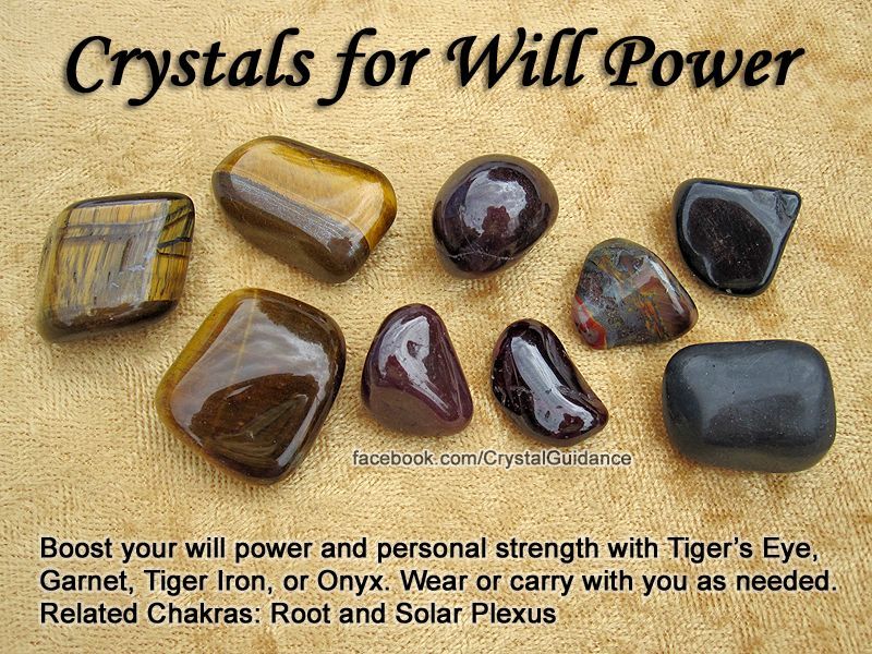 Crystals for Will Power  Boost your will power and personal strength with Tigers Eye, Garnet, Tiger Iron, or Onyx. Wear or carry
