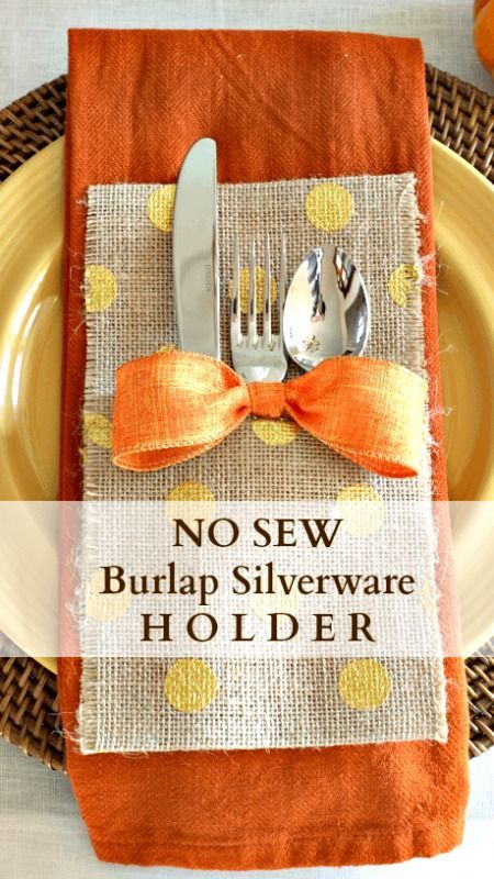 No Sew Burlap Silverware Holder – maybe not this color or pattern but pretty cute