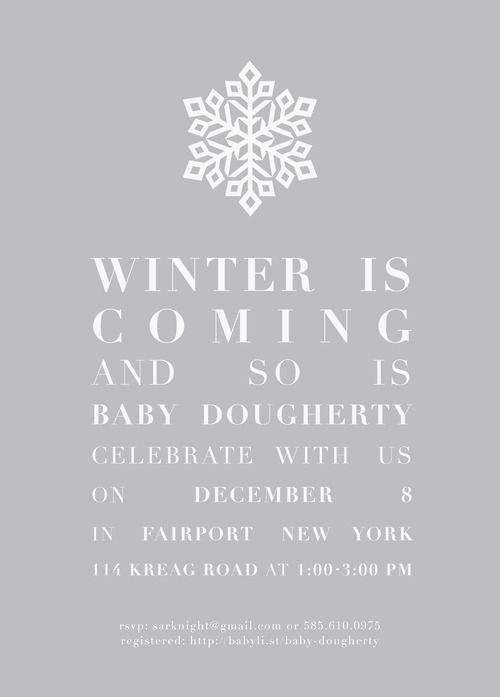 Winter baby shower invite. Love the Game of Thrones reference. :)