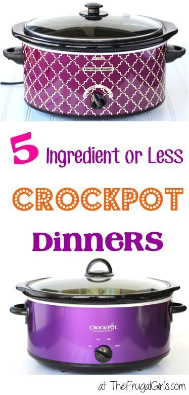 5 Ingredient or less Crockpot Dinners!