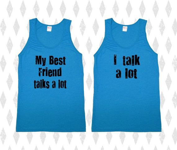 My BEST FRIEND talks a lot I talk a lot Set of 2 by MeAndMyTee, $35.00 If Lauren and I got these i would most definitely get the