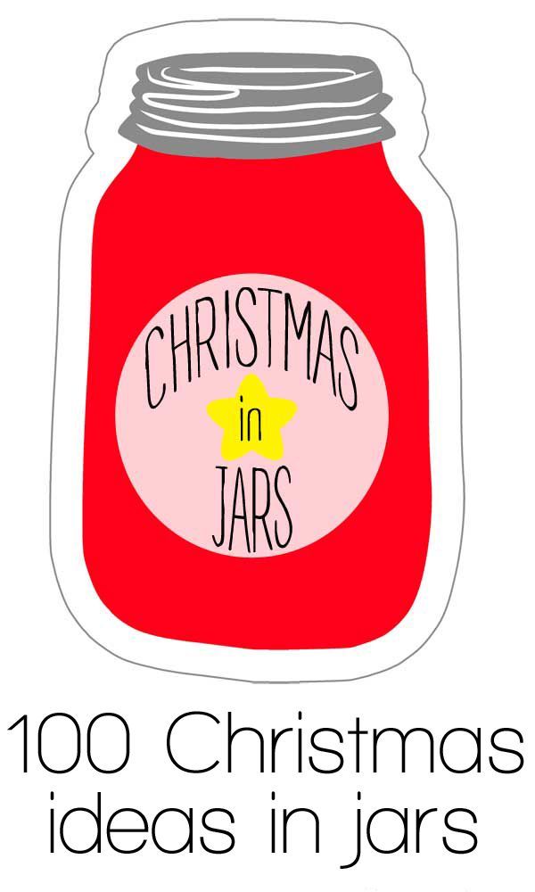 Christmas in Jars: a list of great ideas for decorating, gifts and recipes, all perfect for the holiday season – and in mason