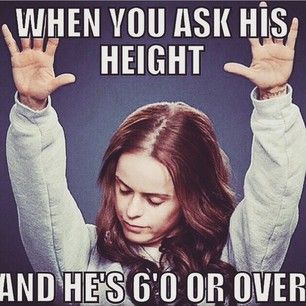 “I hate it when people I’m into are over 6 ft.” | 23 Things Tall Girls Will Never Say