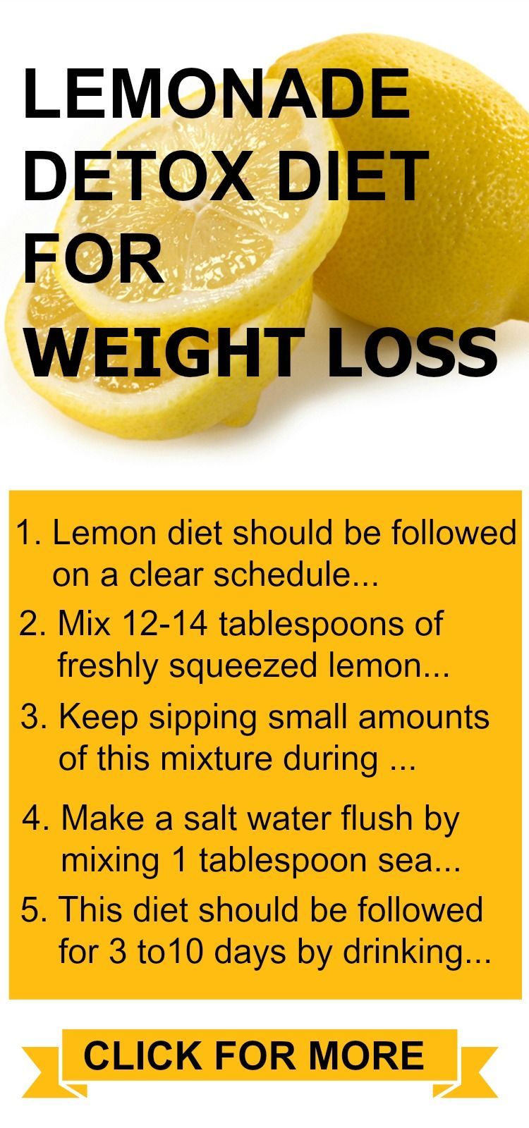 The Lemonade Diet, also known as the master cleanse, is a diet resulting in rapid weight loss over a period of several days to