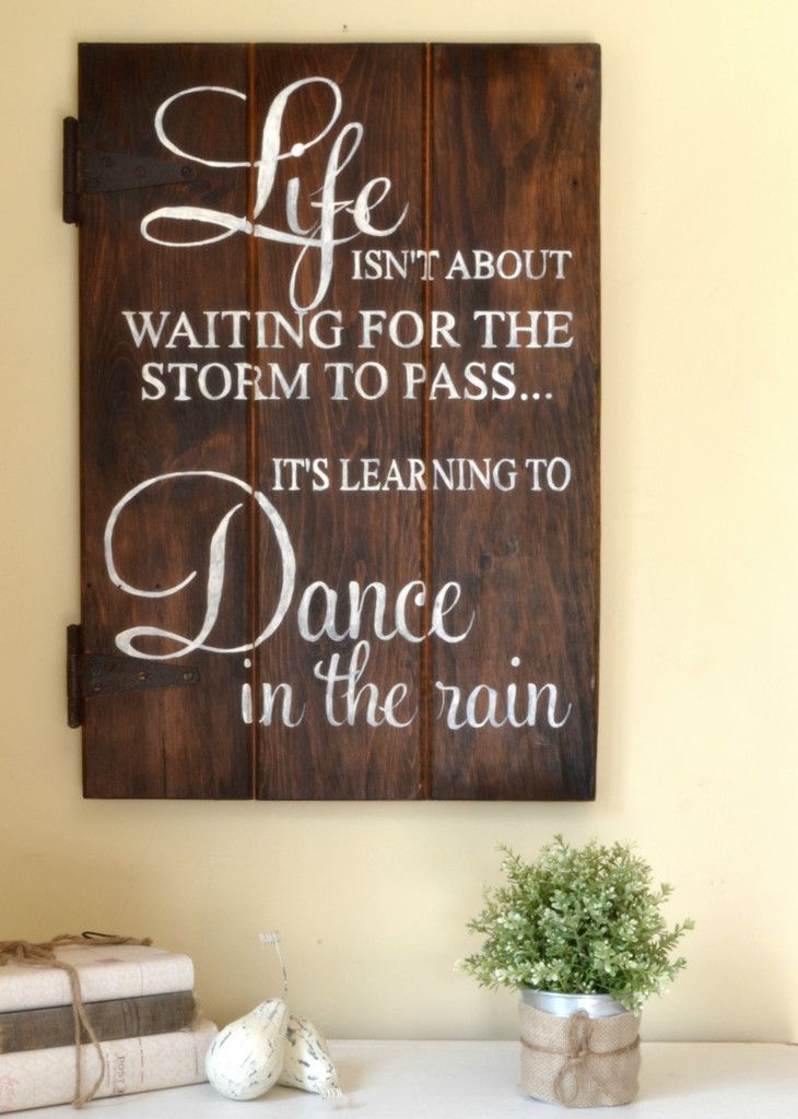 Wooden Sign Sayings and Quotes | Dance In The Rain” Wood Sign {customizable} | Quotes & Sayings