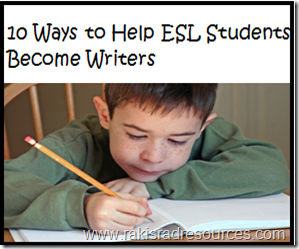 10 Ways to Help ESL students to Become Writers – great tips, wish I’d seen this a few months ago!