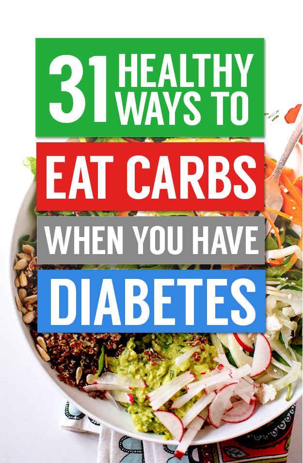 31 Healthy Ways People With Diabetes Can Enjoy Carbs | not just for diabetics but a healthy way to eat in general!!
