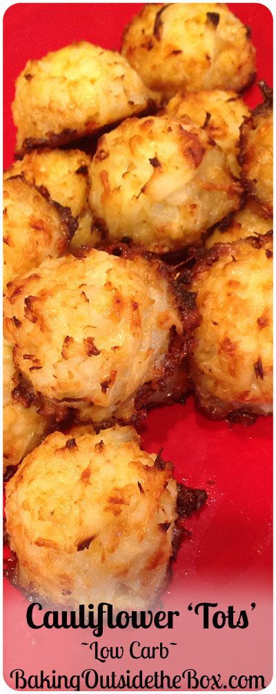 #bakingoutsidethebox | This low carb recipe for Cauliflower Tots will make it easy for you to get a ‘french fry fix’ while dumping