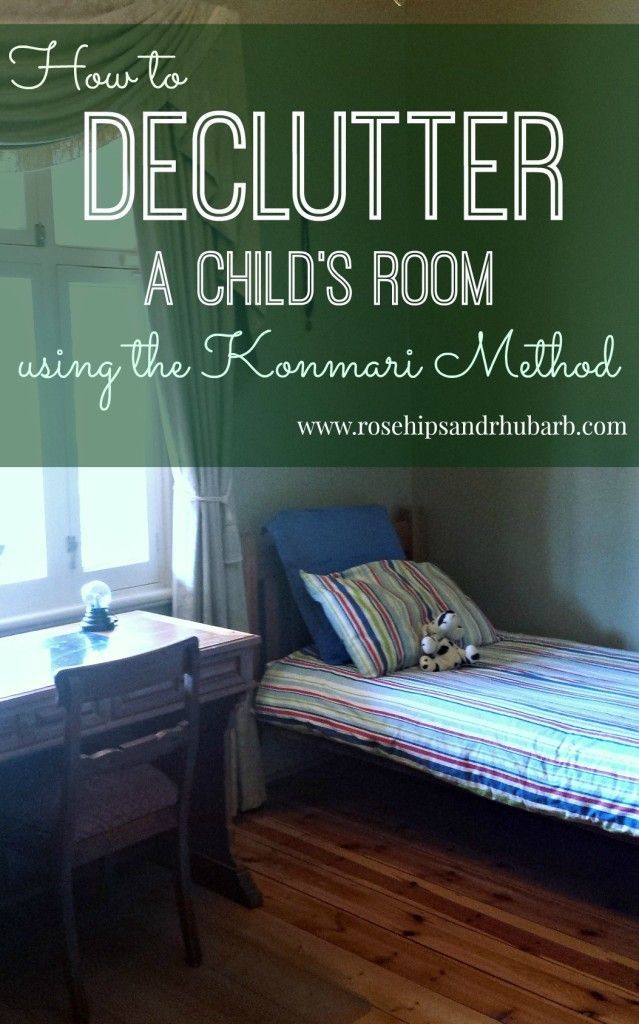 Decluttering a Child’s Room Using the Konmari Method – Rosehips and Rhubarb