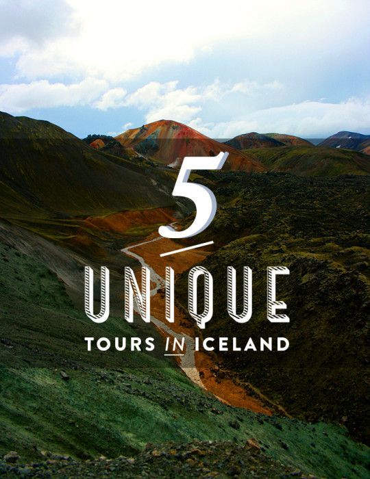 5 Tours You Won’t Want To Miss In Iceland