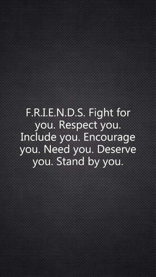 Friends, fight for you. Encourage you. Stand by you. And it’s very sad when they don’t. ~ bu