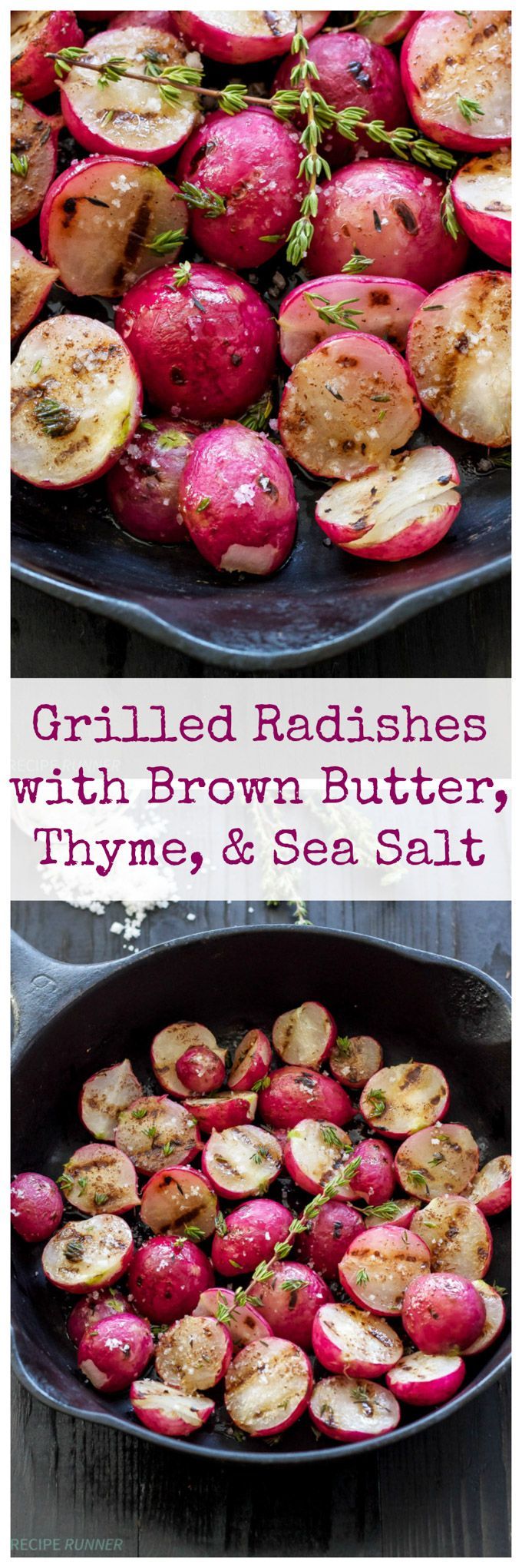 Grilled Radishes with Brown Butter Thyme & Sea Salt | You’ll never think of a radish as boring after you taste these!