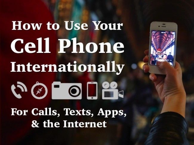 How to Use Your Cell Phone Internationally | Activating an international phone plan isn’t your only option. Learn how to use your