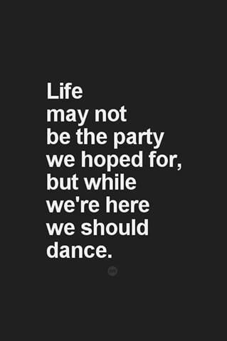While we are still here…we should DANCE! Now is the time. You can dance…AGAIN! :)