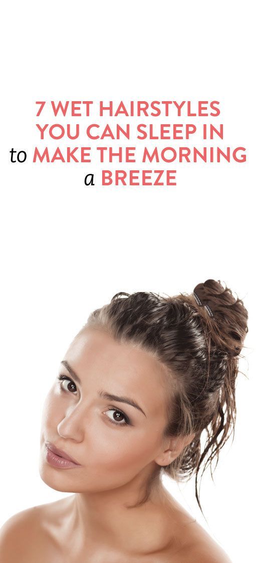 7 Wet Hairstyles You Can Sleep In To Make The Morning A Breeze