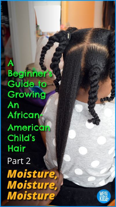 A Beginners Guide to Growing An African American Child’s Hair – Part 2