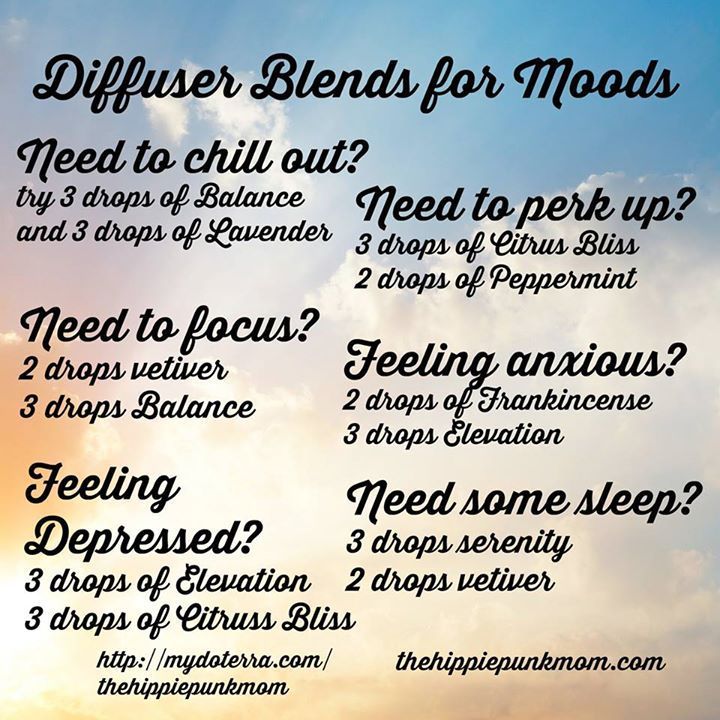 Essential Oil Diffuser Blends for Moods Do you: Need to chill out? Focus? Are you feeling down? Need to perk up? Need some sleep?
