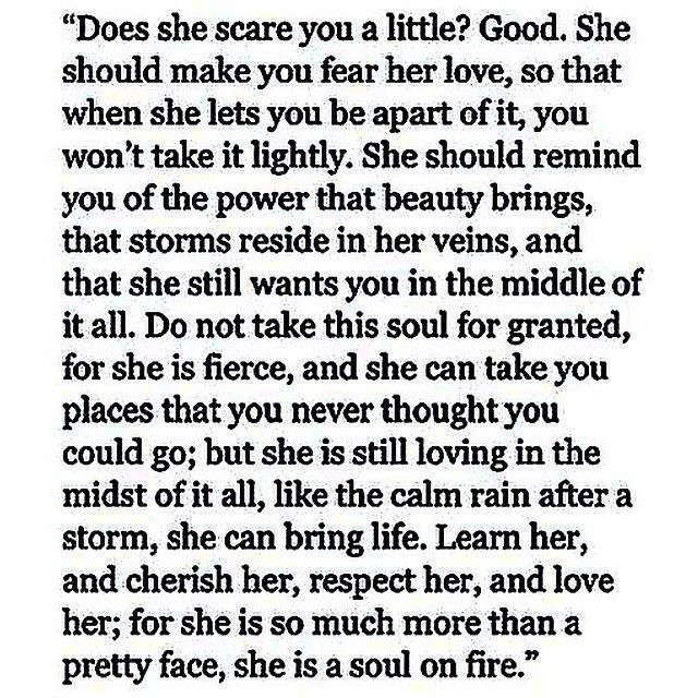 Learn her, cherish her, respect her, love her , do not take her for granted ..