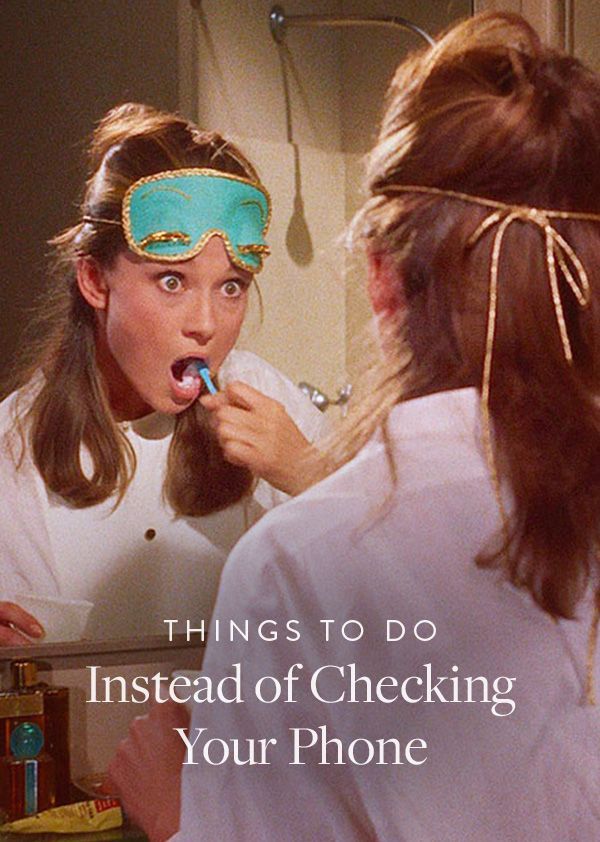 43 Better Things to Do Than Checking Your Phone. You could get so much done if you did.