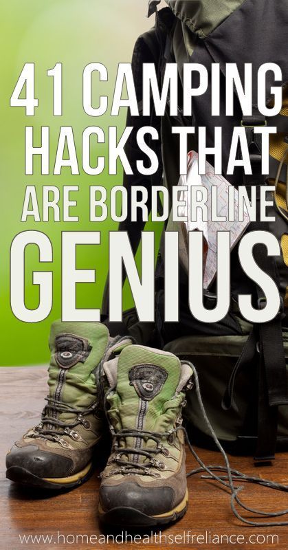 41 Camping Hacks That Are Borderline Genius