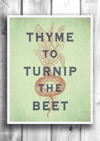 Thyme To Turnip The Beet™ – Fine art letterpress poster – Typographic – Happy Letter Shop This is awes