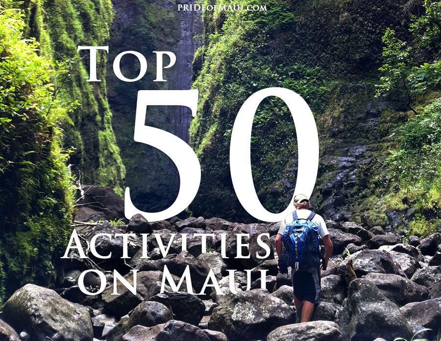Top 50 Maui Activities. A complete guide on the best things to do and see in #Maui.