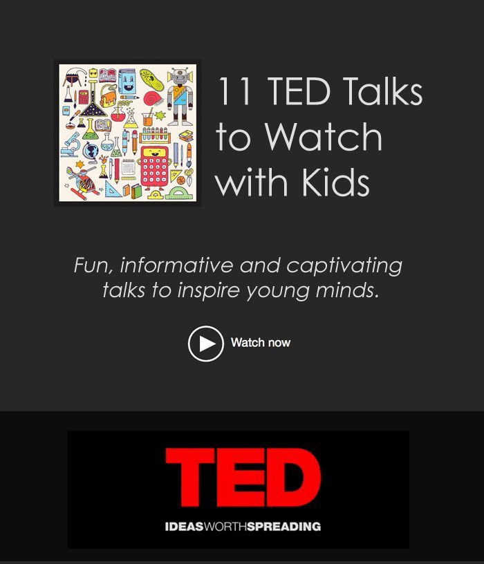 11 TED Talks to Watch with Kids + A Plethora of Science Inspiration for Kids