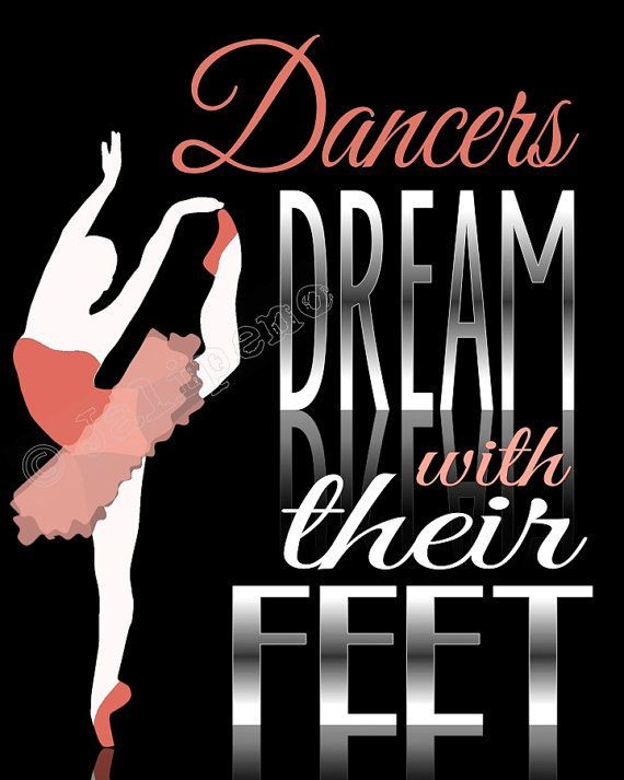 “Dancers Dream with Their Feet” Quote Sign Print 8×10 /16×20 – Thank You Gift INSTANT DOWNLOAD Printable Wall Art Office Home
