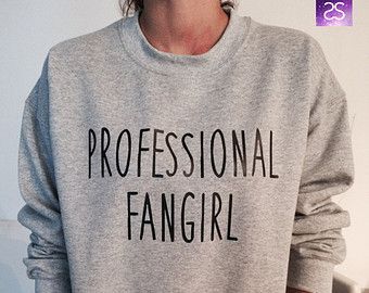 Professional fangirl sweatshirt jumper gift cool fashion girls UNISEX sizing women sweater funny cute teen