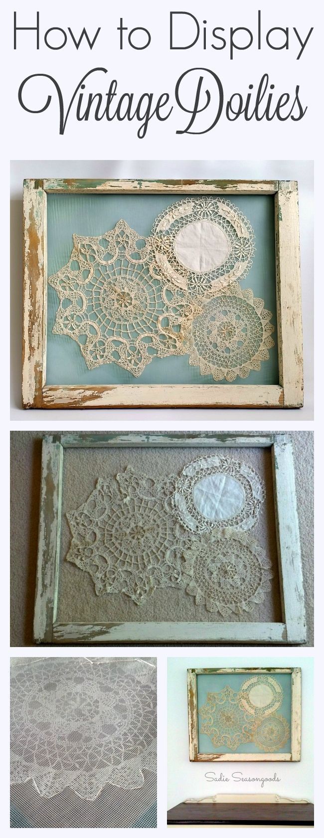 This is the BEST way to display your grandmother’s vintage crocheted doilies- gorgeously shabby chic, they