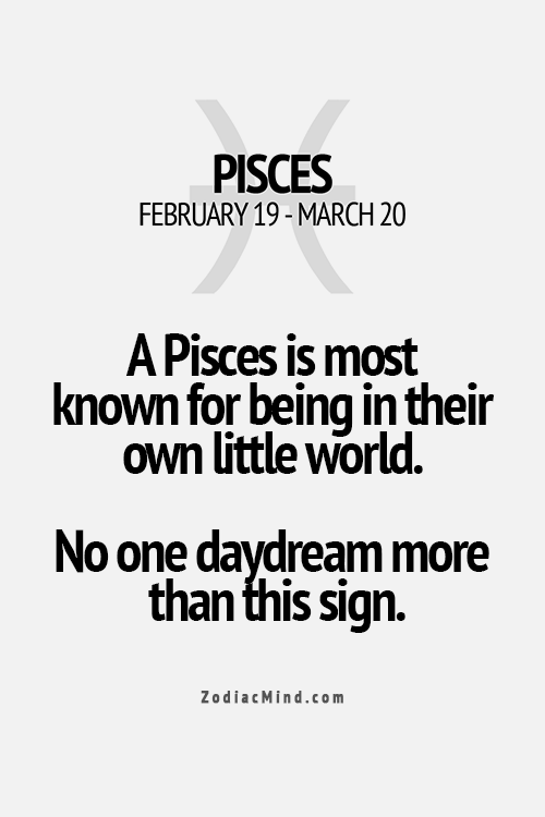 daydreamer right here xD this is so true about me and might be for all other pisces out there