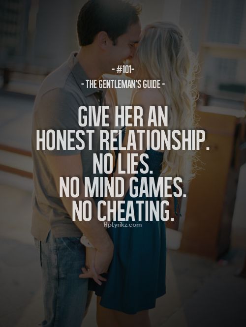 Gentlemen: “Give her an honest relationship. No lies, no mind games, no cheating.” —A #Gentleman’s G
