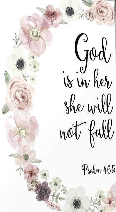 God is in her she will not fall. Psalm 4:6-5