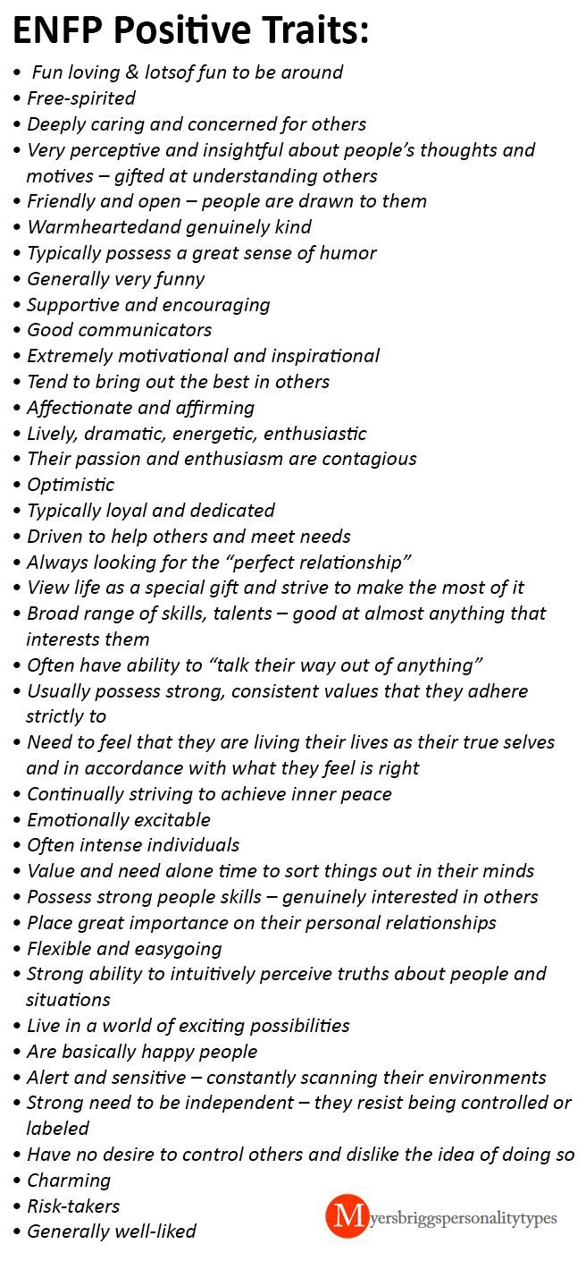 Here is a list of positive traits for the ENFP. It’s pretty close to the INFP, but I don’t think you’re qu