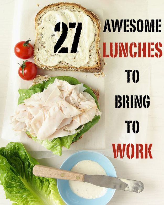 27 Awesome Easy Lunches To Bring To Work (via BuzzFeed)
