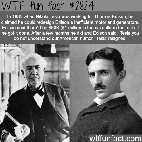 Nikola Tesla and Thomas Edison – WTF fun facts