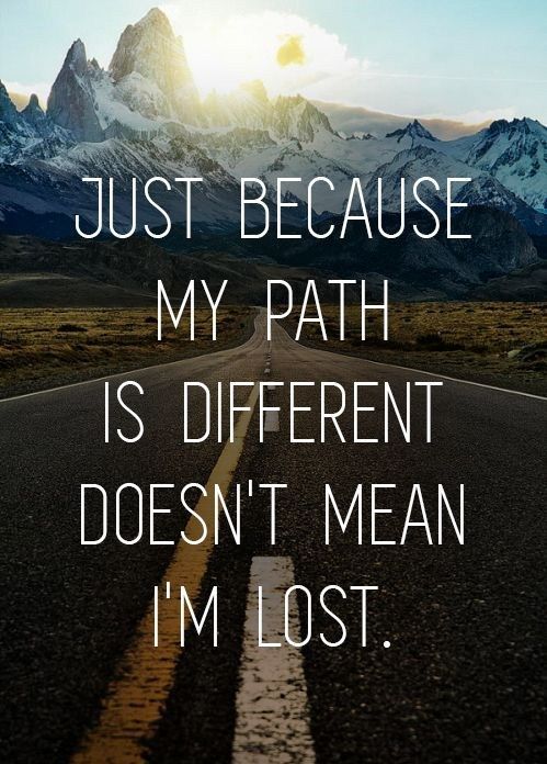 Just Because My Path is Different – Tap to see more inspirational quotes about cha