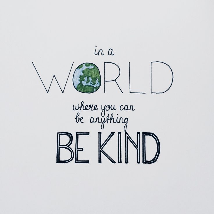 In a World where you can be anything, be kind | Intentional living | Kindness