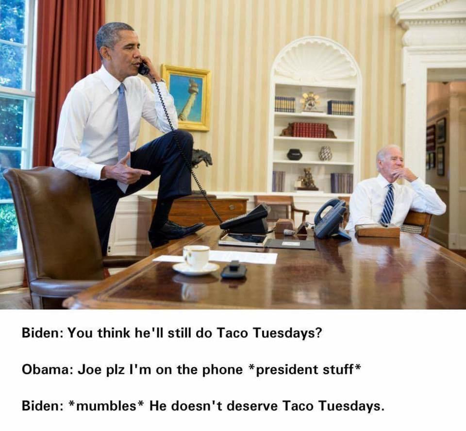 Joe Biden and Barack Obama Memes. Your right Joe, he doesnt deserve taco