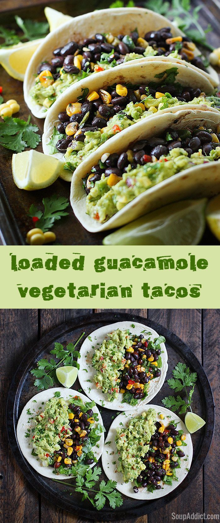 Loaded Guacamole Vegetarian Tacos from SoupAddict.com – fresh vegetables, black be