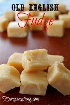 Old English Fudge / europescalling.com A delicious sweet treat made from milk, but