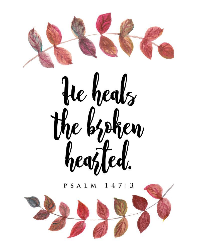 He heals the broken hearted. Psalm 147:3  Brokenness is a difficult thing to exper