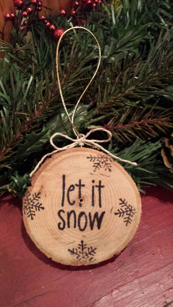 Let+It+Snow+Wood+Slice+Ornament+by+MyRusticHeart+on+Etsy