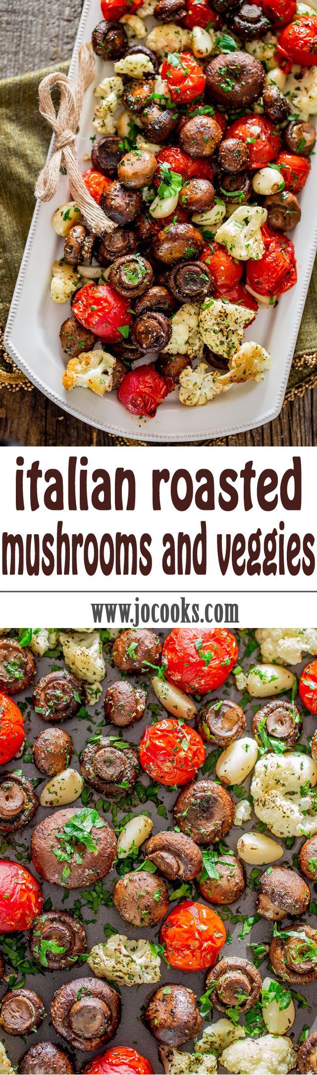 The easiest way to roast mushrooms, cauliflower, tomatoes and garlic Italian style