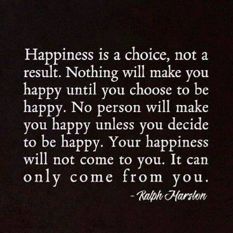 Your Happiness Will Not Come To You. It Can Only Come From You.