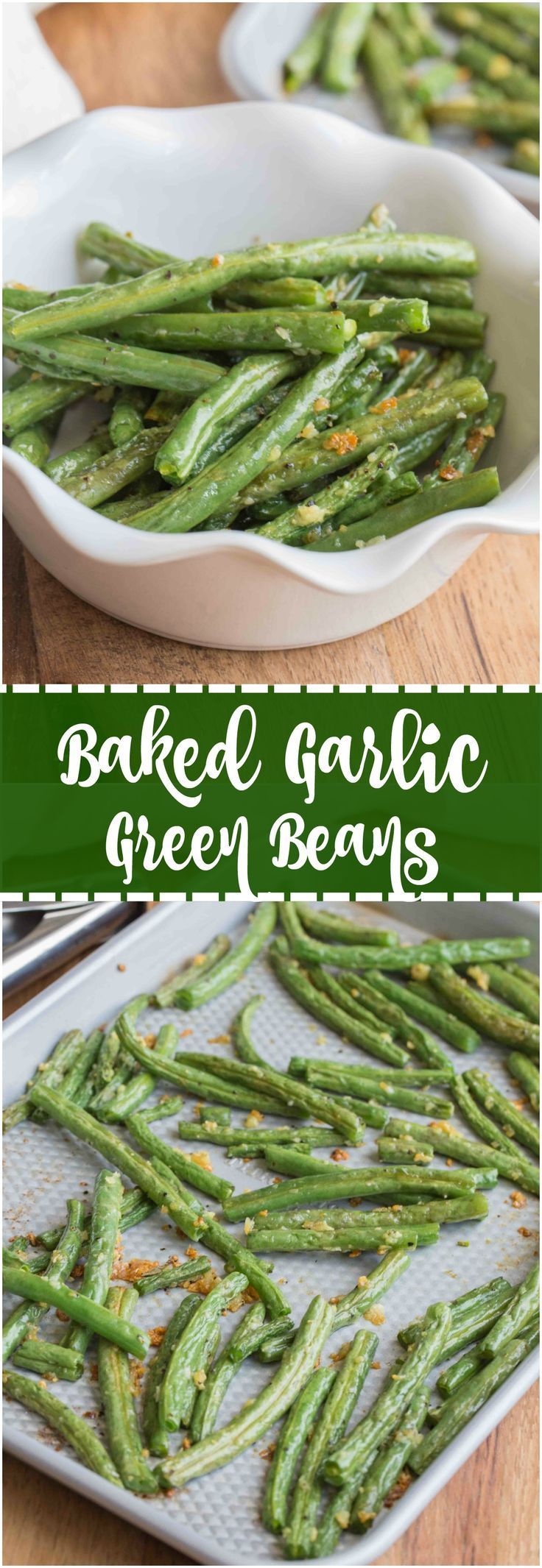 Baked Garlic Green Beans are a simple and delicious side dish that will compliment