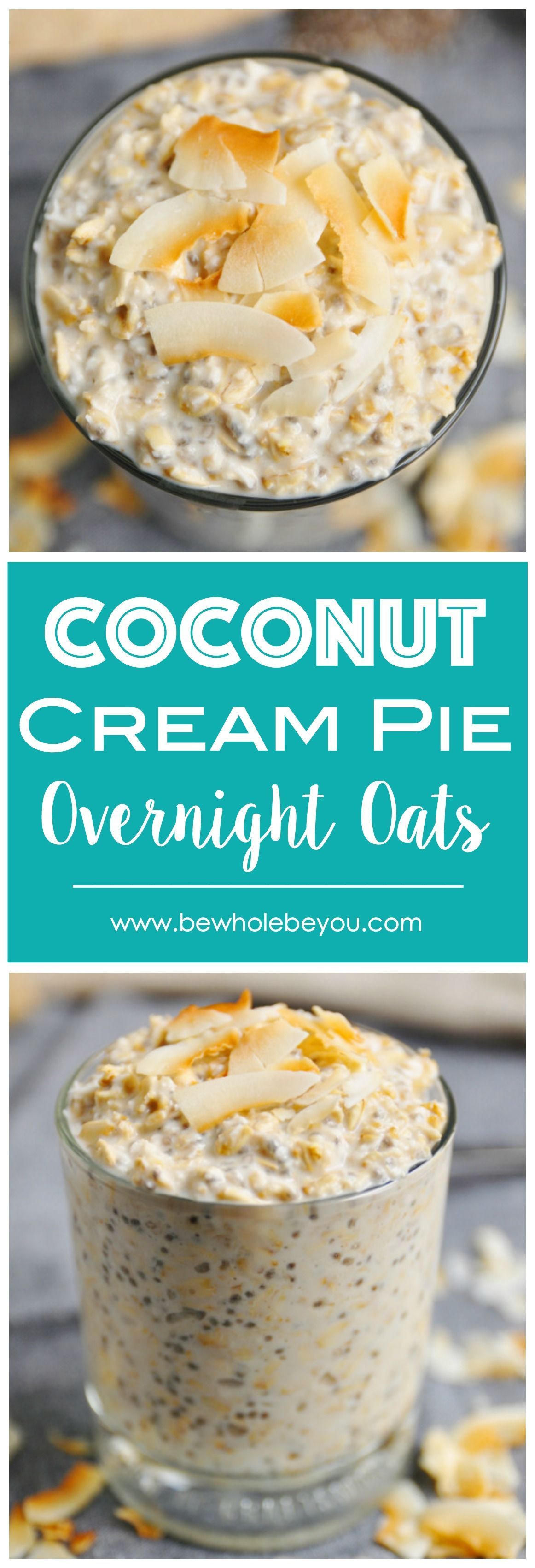 Coconut Cream Pie Overnight Oats. Be Whole. Be You.