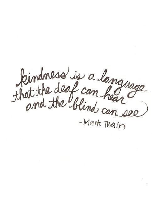 Mark Twain – Kindness!